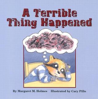 A Terrible thing happened book cover.