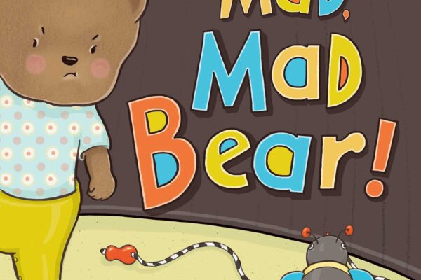 Mad, Mad Bear by Kimberly Gee.