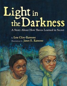 Light in the Darkness: A Story about How Slaves Learned in Secret book cover.
