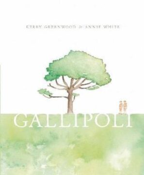 Book cover of Gallipoli by Kerry Greenwood and Annie White.