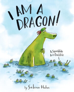 I Am a Dragon!: A Squabble & A Quibble book cover.