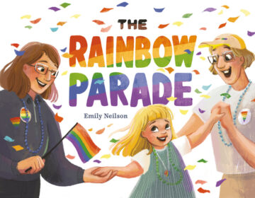 The Rainbow Parade Written and illustrated by: Emily Neilson book cover.