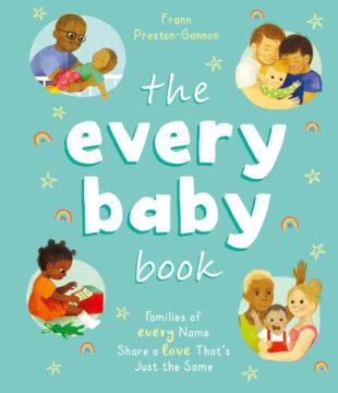 The Every Baby Book: Families of Every Name Share a Love That’s Just the Same book cover.