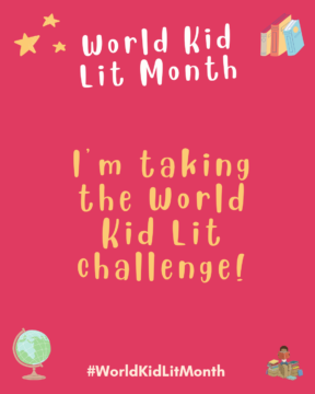 World Kid Lit Month: I'm taking the World Kid Lit challenge!